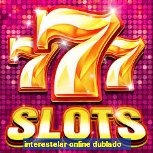 interestelar online dublado